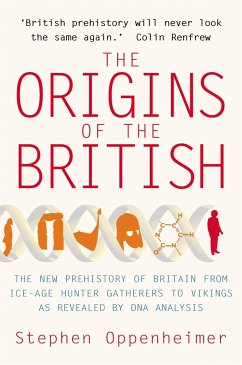 The Origins of the British: The New Prehistory of Britain - Oppenheimer, Stephen
