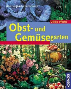 Obst- und Gemüsegarten - Pfeifer, Ulrike