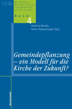 Gemeindepflanzung, ein Modell für die Kirche der Zukunft? - Bartels, Matthias / Reppenhagen, Martin (Hgg.)