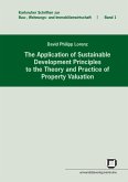 The application of sustainable development principles to the theory and practice of property valuation The application of sustainable development principles to the theory and practice of property valuation