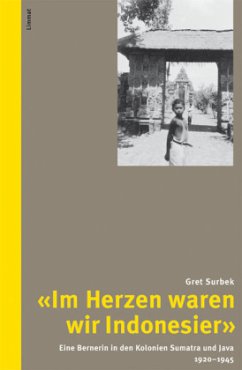 Im Herzen waren wir Indonesier - Surbek, Gret