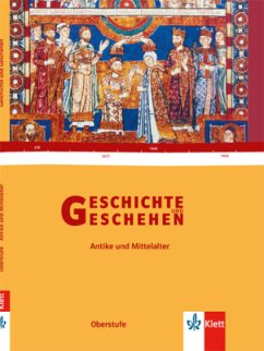 Geschichte und Geschehen Oberstufe. Antike/Mittelalter / Geschichte und Geschehen - Oberstufe, Ausgabe HH, HE, NI, NW, ST, SH ab 2007