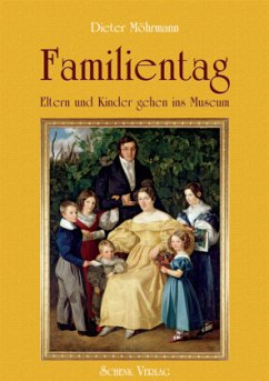 Familientag. Eltern und Kinder gehen ins Museum - Möhrmann, Dieter