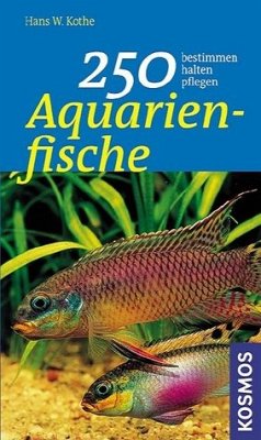 250 Aquarienfische - Hans W. Kothe