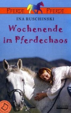 Wochenende im Pferdechaos - Ruschinski, Ina