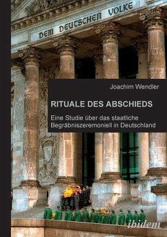Cover Rituale des Abschieds. Eine Studie über das staatliche Begräbniszeremoniell in Deutschland