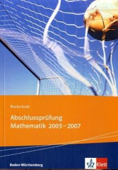 Abschlussprüfung Mathematik 2003-2007, Realschule Baden-Württemberg