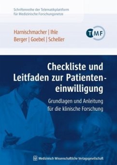 Checkliste und Leitfaden zur Patienteneinwilligung - Berger, Bettina;Goebel, Jürgen W.;Harnischmacher, Urs