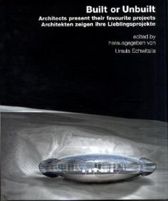 Built or Unbuilt - Architekten zeigen ihre Lieblingsprojekte / Architects present their favourite projects