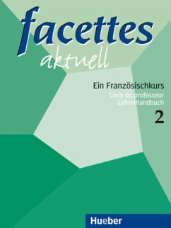 Lehrerhandbuch - Livre du professeur / Facettes aktuell 2