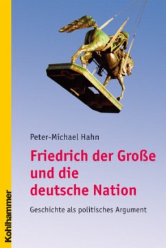 Friedrich der Große und die deutsche Nation - Hahn, Peter-Michael