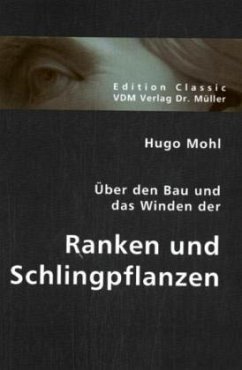 Über den Bau und das Winden der Ranken und Schlingpflanzen - Mohl, Hugo