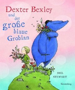 Dexter Bexley und der große blaue Grobian - Stewart, Joel