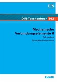 Mechanische Verbindungselemente 6: Schrauben Europäische Normen (DIN-Taschenbuch) DIN e.V.