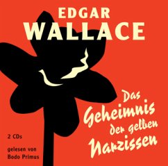 Das Geheimnis der gelben Narzissen, 2 Audio-CDs - Wallace, Edgar