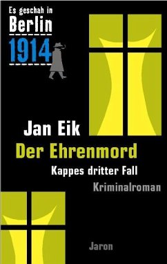 Es geschah in Berlin 1914: Ehrenmord - Eik, Jan