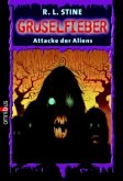 Attacke der Aliens / Gruselfieber Bd.15 Attacke der Aliens / Gruselfieber Bd.15