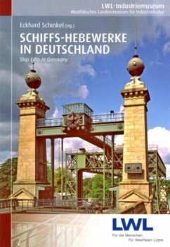 Schiffs-Hebewerke in Deutschland. Ship Lifts in Germany - Schinkel, Eckhard (Hrsg.)