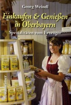 Einkaufen & Genießen in Oberbayern - Weindl, Georg