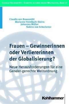 Frauen - Gewinnerinnen oder Verliererinnen der Globalisierung? - Braunmühl, Claudia von / Müller, Johannes / Kiefer, Mattias / Heimbach-Steins, Marianne / Schorlemer, Sabine von