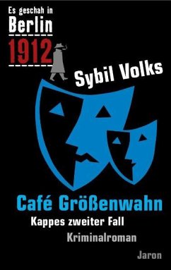 Es geschah in Berlin 1912 Cafe Größenwahn - Volks, Sybil