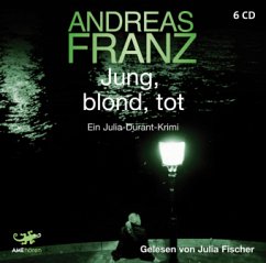 Jung, blond, tot / Julia Durant Bd.1 (6 Audio-CDs) - Franz, Andreas