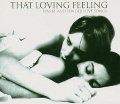 That Loving Feeling - Warm And Tender Love Songs