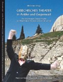 Griechisches Theater in Antike und Gegenwart