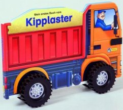 Mein erstes Buch vom Kipplaster, m. Rädern