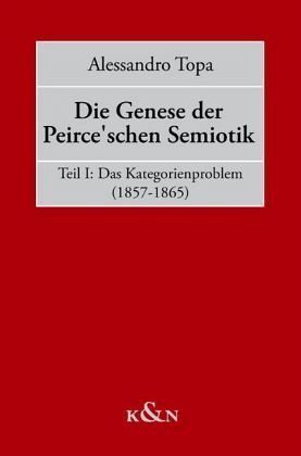 Die Genese der Peirceschen Semiotik
