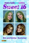 Ein perfekter Sommer / mary-kateandashley: Sweet 16 Bd.3