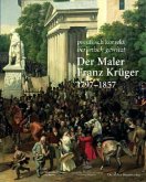 Der Maler Franz Krüger 1797-1857