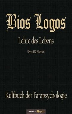 Bios Logos ¿ Lehre des Lebens - Sensei, Niessen R.