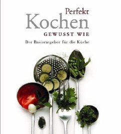 Perfekt Kochen gewusst wie - Peterson, James