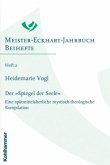 Der "Spiegel der Seele" / Meister-Eckhart-Jahrbuch, Beihefte 2