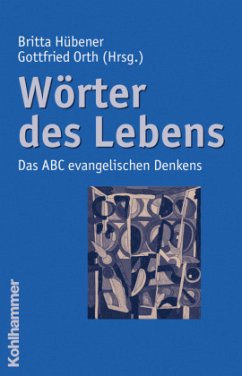 Wörter des Lebens - Hübener, Britta / Orth, Gottfried (Hgg.)