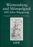 Württemberg und Mömpelgard, 600 Jahre Begegnung