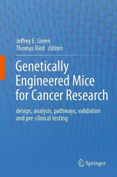 Genetically Engineered Mice for Cancer Research - Green, Jeffrey E. / Ried, Thomas (Hrsg.)