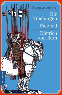 Die Nibelungen - Parzival - Dietrich von Bern - Lechner, Auguste