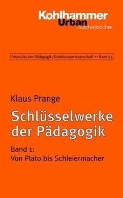 Von Plato bis Schleiermacher / Schlüsselwerke der Pädagogik 1 - Prange, Klaus