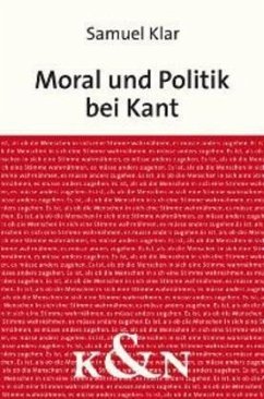 Moral und Politik bei Kant - Klar, Samuel