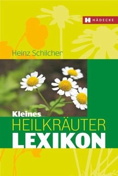 Kleines Heilkräuter-Lexikon - Schilcher, Heinz;Frank, Bruno