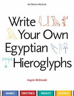 Write Your Own Egyptian Hieroglyphs - McDonald, Angela