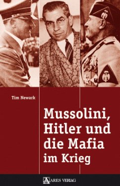 Mussolini, Hitler und die Mafia im Krieg - Newark, Tim