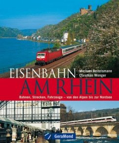 Eisenbahn am Rhein - Beitelsmann, Michael; Wenger, Christian