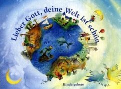 Lieber Gott, deine Welt ist schön, kleine Ausgabe - Kipp, Angelika