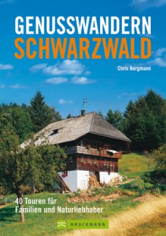 Genusswandern Schwarzwald - Bergmann, Chris