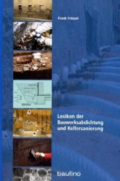 Lexikon der Bauwerksabdichtung und Kellersanierung - Frössel, Frank