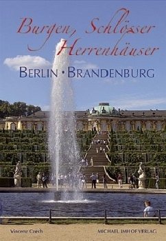 Burgen, Schlösser und Herrenhäuser in Berlin und Brandenburg - Czech, Vincenz