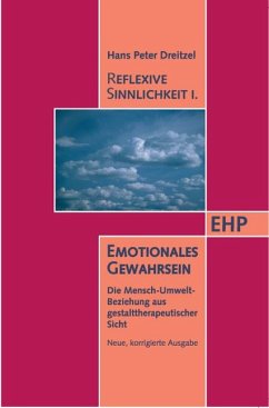 Reflexive Sinnlichkeit I. Emotionales Gewahrsein - Dreitzel, Hans P.